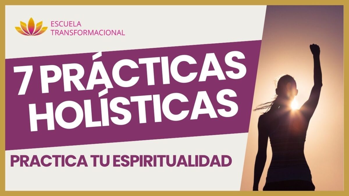 PRACTICAS HOLÍSTICAS: Transforma tu vida en 7 días – Escuela ...